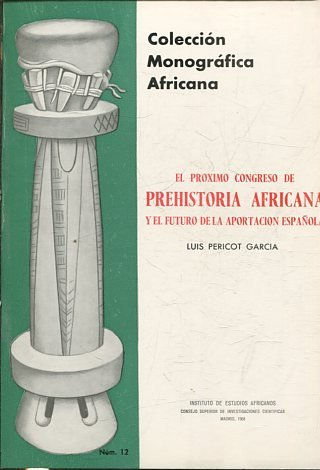 EL PROXIMO CONGRESO DE PREHISTORIA AFRICANA Y EL FUTURO DE LA APORTACION ESPAÑOLA.