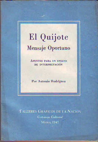 EL QUIJOTE MENSAJE OPORTUNO. APUNTES PARA UN ENSAYO DE INTERPRETACION.