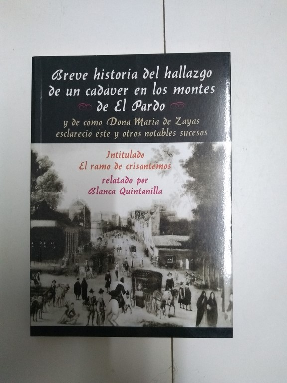 El ramo de los crisantemos. Breve historia del hallazgo de un cadaver en los montes de el pardo