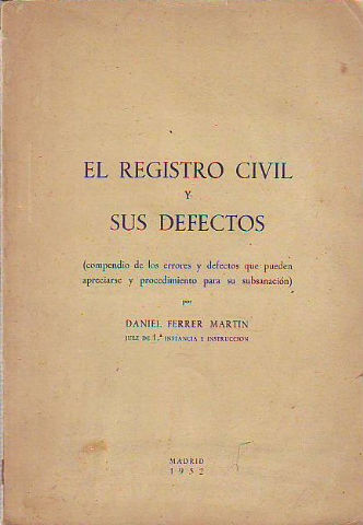 EL REGISTRO CIVIL Y SUS DEFECTOS (COMPENDIO DE ERRORES Y DEFECTOS QUE PUEDEN APRECIARSE Y PROCEDIMIENTO PARA SU SUBSANACION).