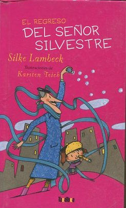 EL REGRESO DEL SEÑOR SILVESTRE.