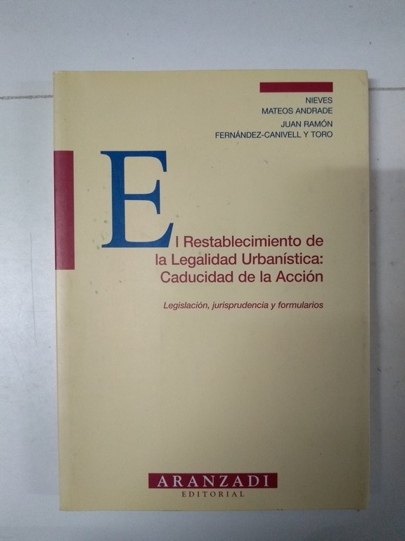 El Restablecimiento de la Legalidad Urbanística: Caducidad de la Acción