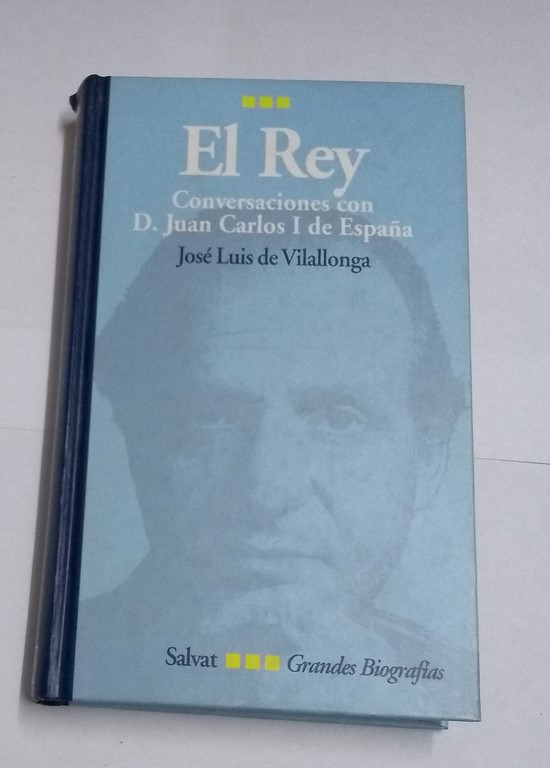 El Rey. Conversaciones con D. Juan Carlos I de España