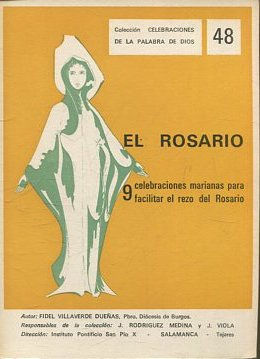 EL ROSARIO. 9 CELEBRACIONES MARIANAS PARA FACILITAR EL REZO DEL ROSARIO.