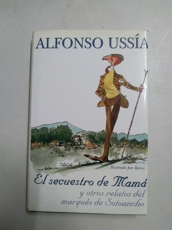 El secuestro de Mamá y otros relatos del marqués de Sotoancho