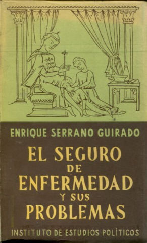 EL SEGURO DE ENFERMEDAD Y SUS PROBLEMAS.