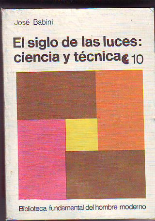 EL SIGLO DE LAS LUCES: CIENCIA Y TECNICA.