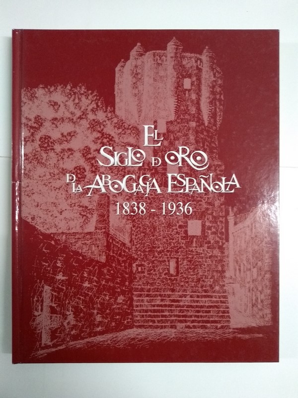 El siglo de oro de la abogacía española (1838 - 1936)