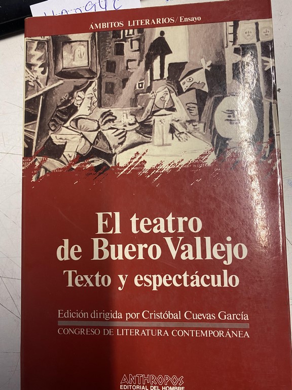 EL TEATRO DE BUERO VALLEJO, TEXTO Y ESPECTACULO.