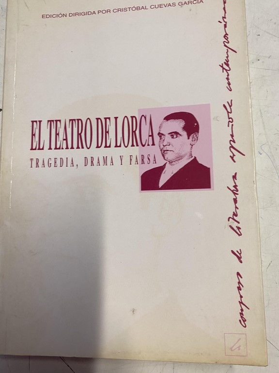 EL TEATRO DE LORCA. TRAGEDIA, DRAMA Y FARSA.