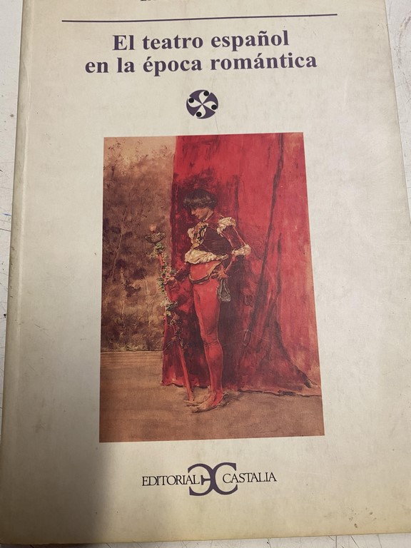 EL TEATRO ESPAÑOL EN LA EPOCA ROMANTICA.