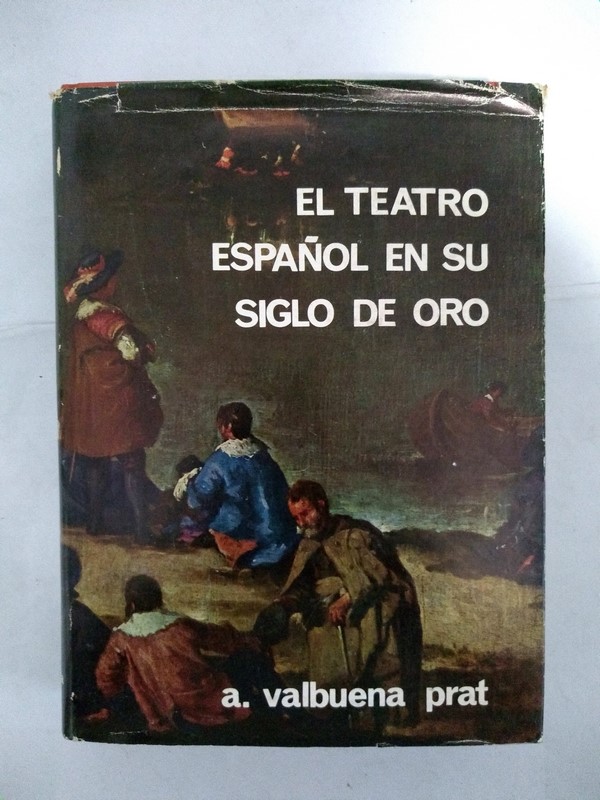El teatro español en su siglo de oro