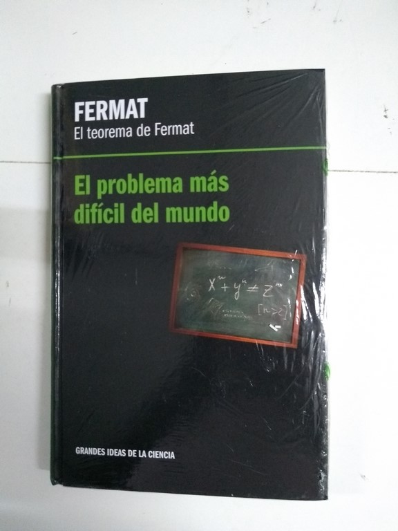 El teorema de Fermat. El problema más difícil del mundo