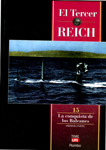 EL TERCER REICH. 15: LA CONQUISTA DE LOS BALCANES (PRIMERA PARTE).