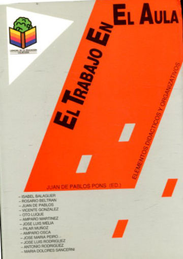 EL TRABAJO EN EL AULA. ELEMENTOS DIDÁCTICOS Y ORGANIZATIVOS.