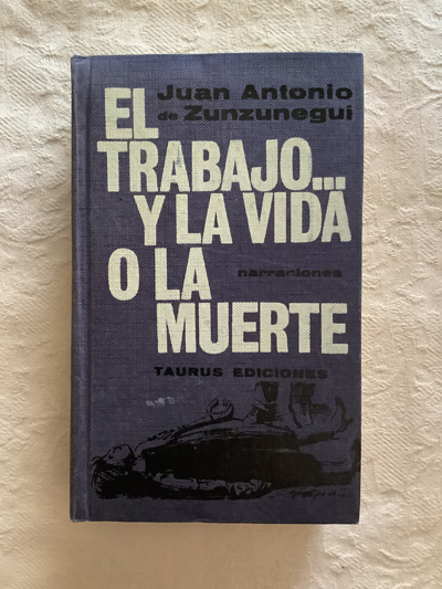 El trabajo… y la vida o la muerte