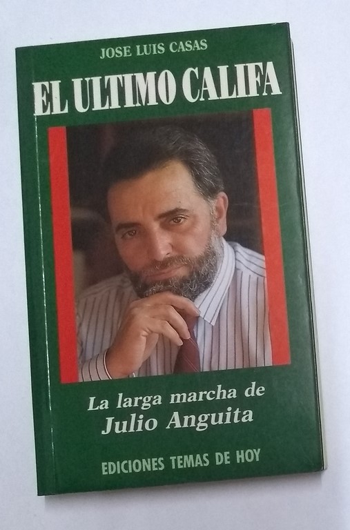 El último Califa. La larga marcha de Julio Anguita