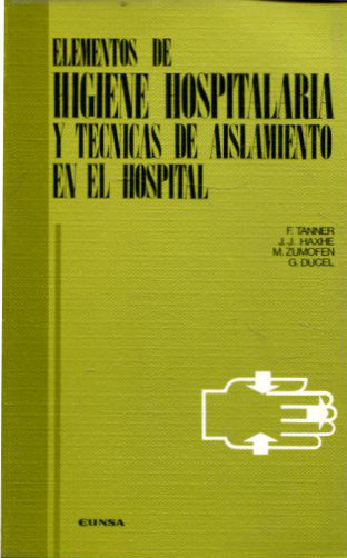 ELEMENTOS DE HIGIENE HOSPITALARIA Y TÉCNICAS DE AISLAMIENTO EN EL HOSPITAL.