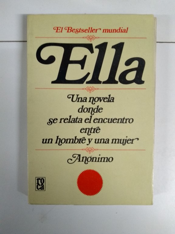 ELLA. Una novela donde se relata el encuentro entre un hombre y una mujer