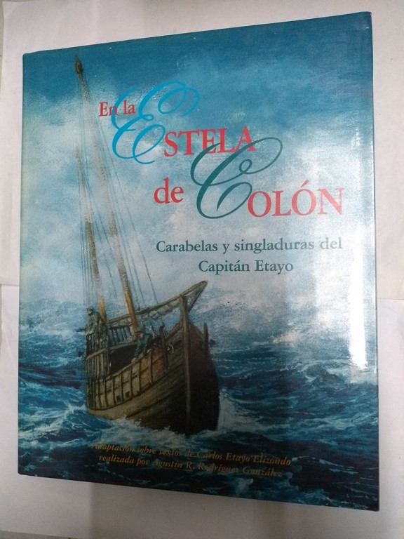 En la Estela Colón. Carabelas y singladuras del capitán Etayo