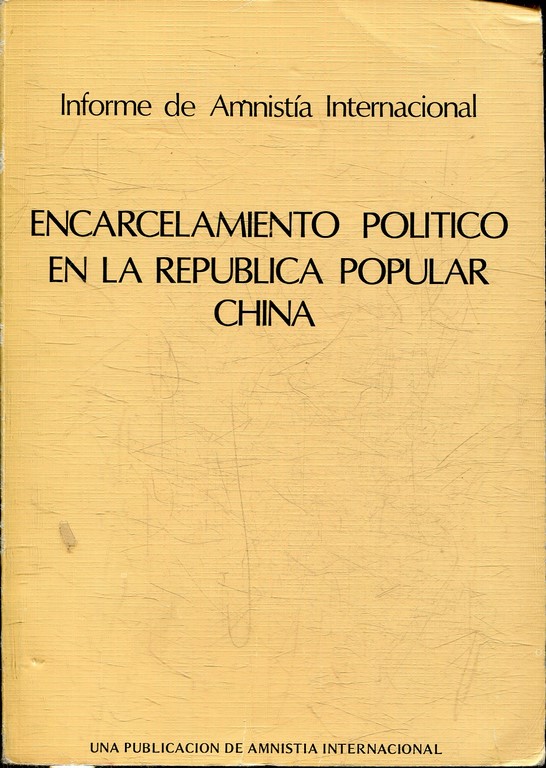 ENCARCELAMIENTO POLITICO EN LA REPUBLICA POPULAR DE CHINA.