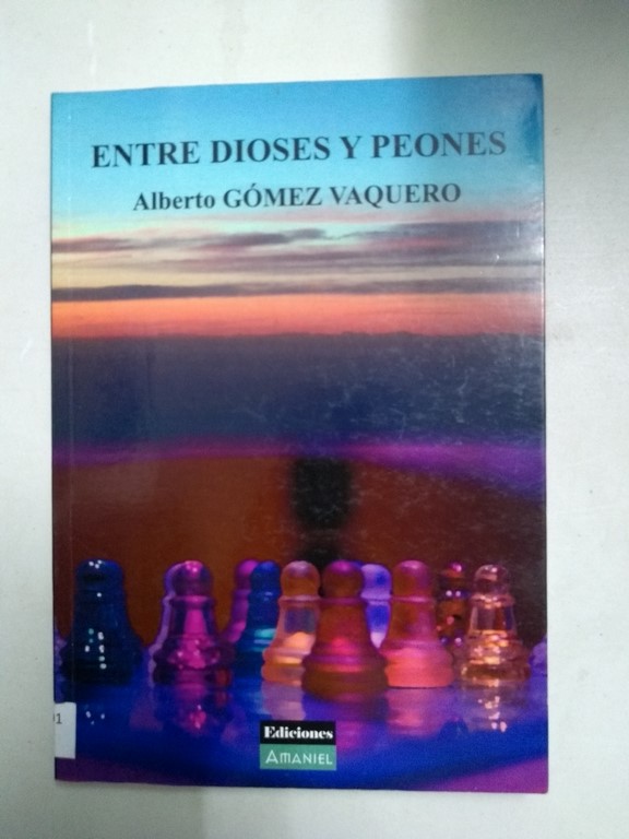 Entre dioses y peones