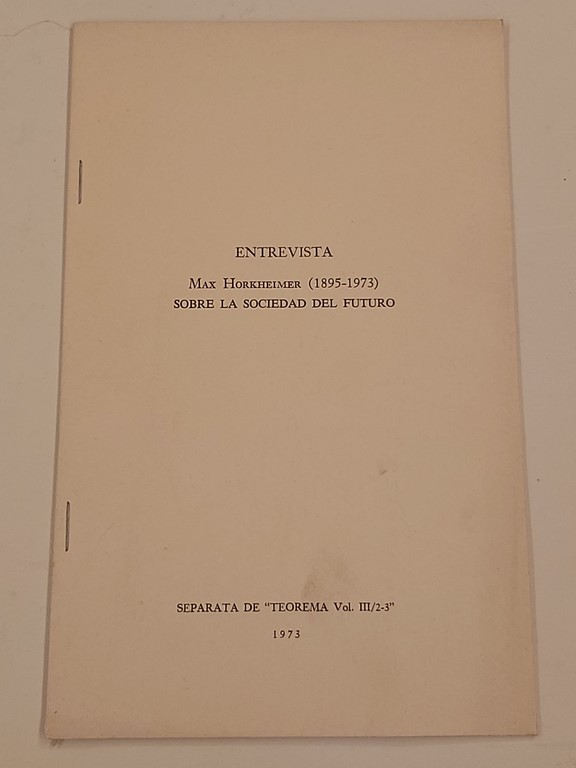 ENTREVISTA. MAX HORKHEIMER (1895-1973). SOBRE LA SOCIEDAD DEL FUTURO.