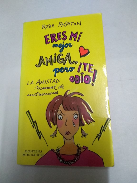 Eres mi mejor amiga, pero ¡te odio!