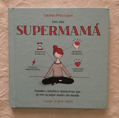 Eres una supermamá
