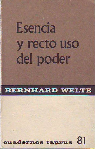 ESENCIA Y RECTO USO DEL PODER.