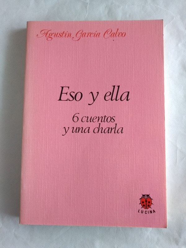 Eso y ella. 6 cuentos y una charla