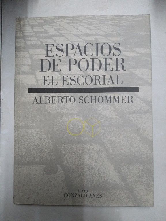 Espacios de poder. El escorial. Alberto Schommer