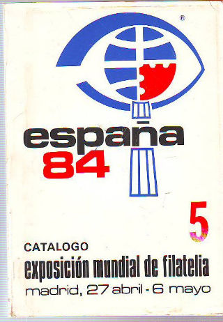 ESPAÑA 84. CATALOGO EXPOSICION MUNDIAL DE FILATELIA.