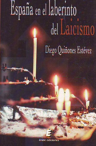 ESPAÑA EN EL LABERINTO DEL LAICISMO (2004-2009). VOLUMEN II.
