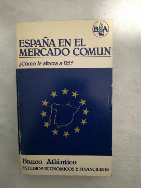 España en el mercado comun ¿como le afecta Vd.?