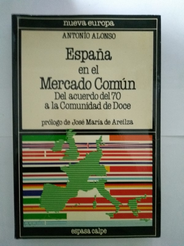 España en el Mercado Común del acuerdo del 70 a la Comunidad de Doce