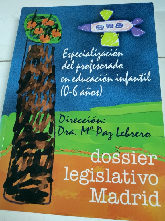 Especialización del profesorado en educación infantil (0-6 años) Dossier legislativo Madrid