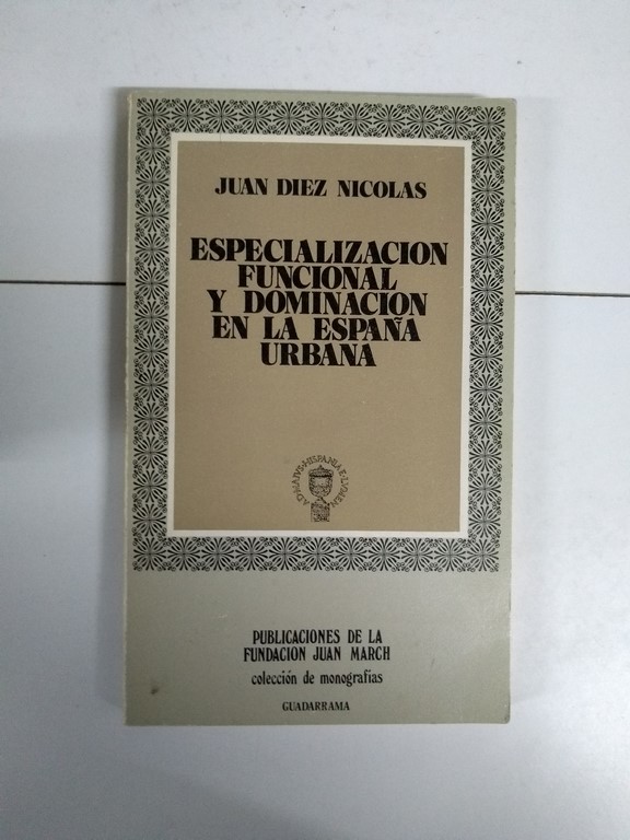 Especialización funcional y dominación en la España urbana