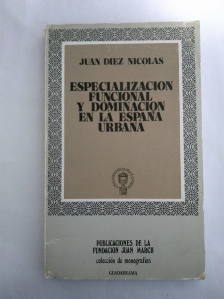 Especializacion funcional y dominacion en la España urbana