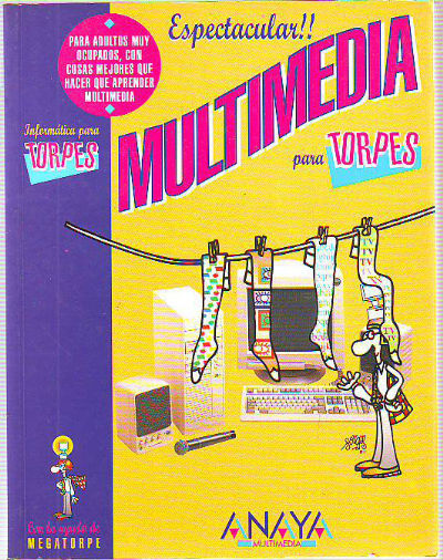 ESPECTACULAR!! MULTIMEDIA PARA TORPES.