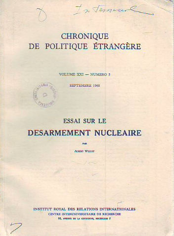 ESSAI SUR LE DESARMEMENT NUCLEAIRE. CHRONIQUE DE POLITIQUE ETRANGERE, VOL XXI, NUMERO 5).