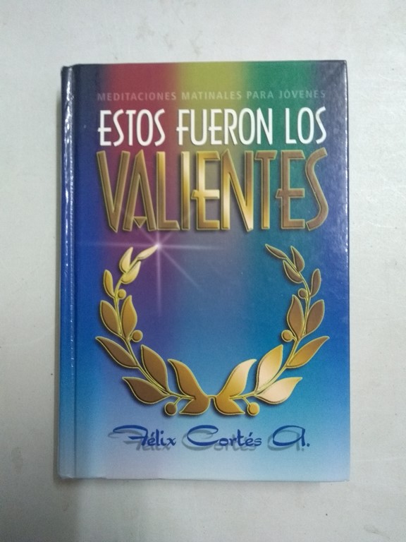 Estos fueron los valientes