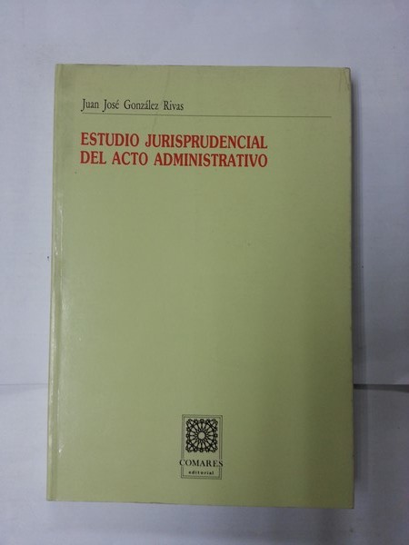 Estudio jurisprudencial del acto administrativo