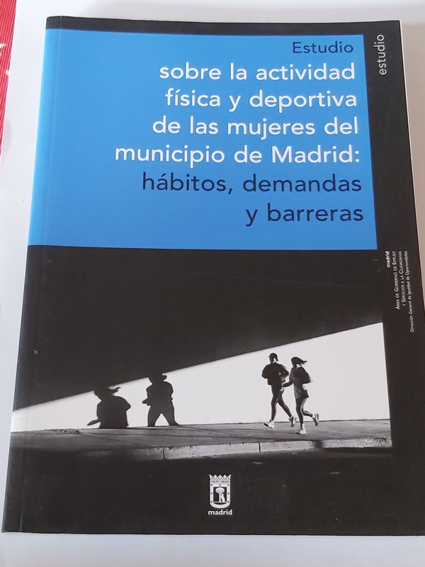 Estudio sobre la actividad física y deportiva de las mujeres del municipio de Madrid: Hábitos, demandas y barreras