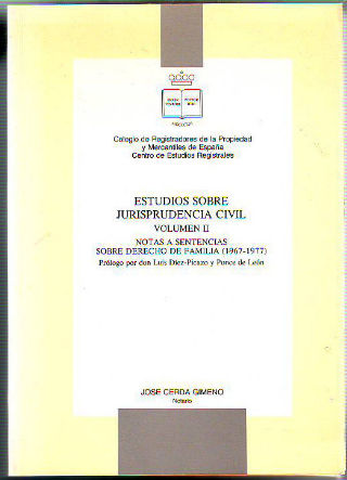 ESTUDIOS SOBRE JURISPRUDENCIA CIVIL . VOLUMEN II: NOTAS A SENTENCIAS SOBRE DERECHO DE FAMILIA (1967-1977).
