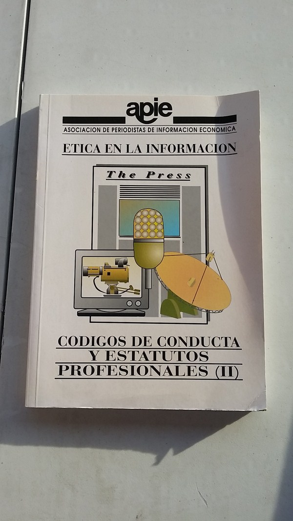 Etica en la informacion: codigos de conducta y estatutos Profesionales. Tomo II