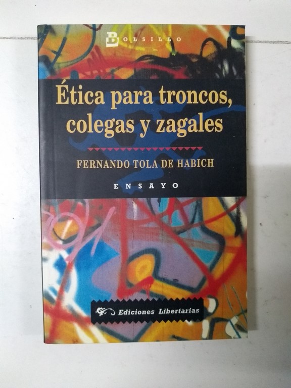 Ética para troncos, colegas y zagales