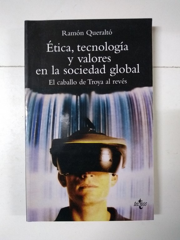 Ética, tecnología y valores en la sociedad global