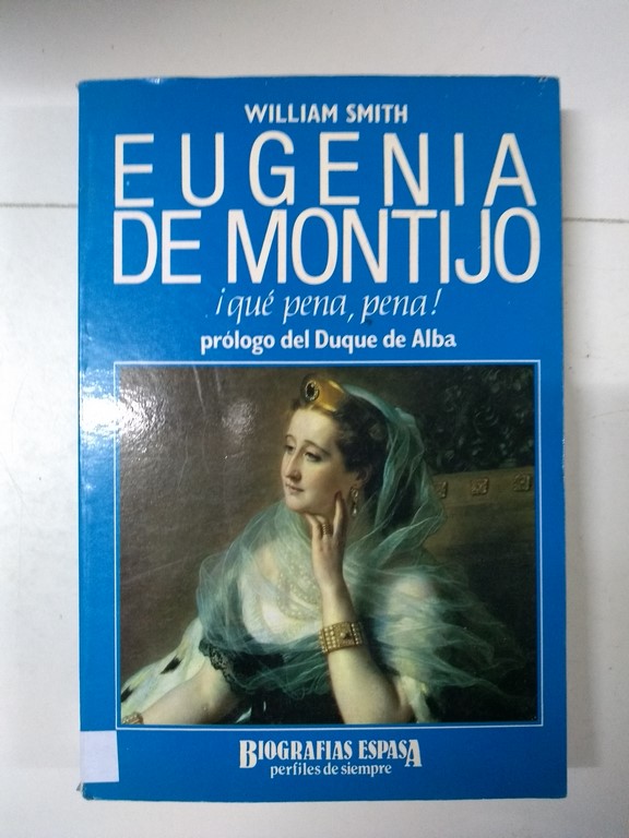 Eugenia De Montijo: ¡qué Pena, Pena!