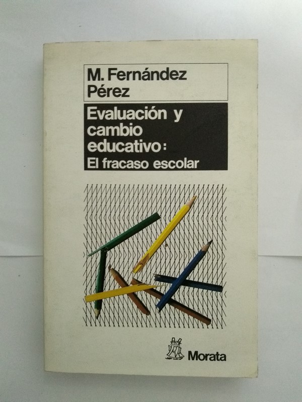 Evaluación y cambio educativo: El fracaso escolar